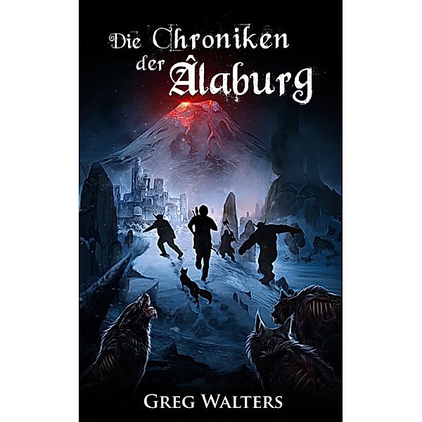 Farbseher Saga: Die Chroniken der Alaburg, Greg Walters