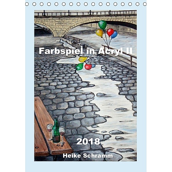 Farbspiel in Acryl II 2018 (Tischkalender 2018 DIN A5 hoch), Heike Schramm