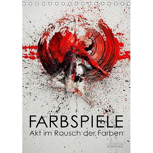 Farbspiele - Akt im Rausch der Farben (Tischkalender 2021 DIN A5 hoch), Ulrich Allgaier - www.ullision.com