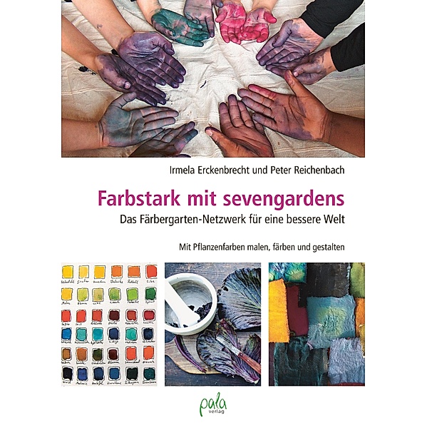 Farbstark mit sevengardens, Irmela Erckenbrecht, Peter Reichenbach