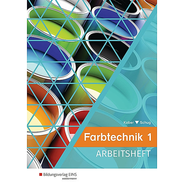 Farbtechnik - Arbeitsheft.Bd.1, Gerold Kober, Paul Schug