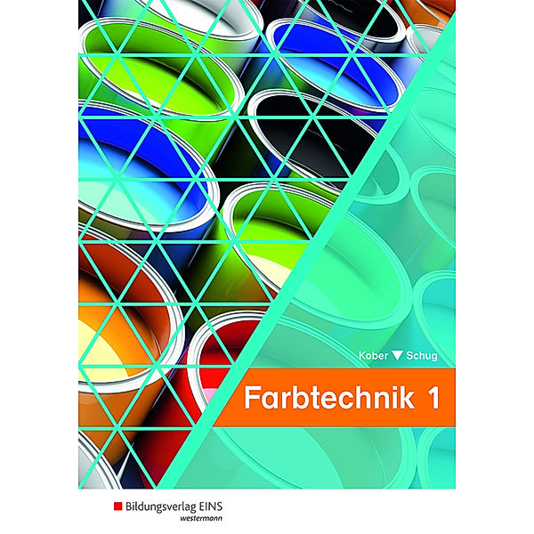 Farbtechnik - Schülerband.Bd.1, Gerold Kober, Paul Schug