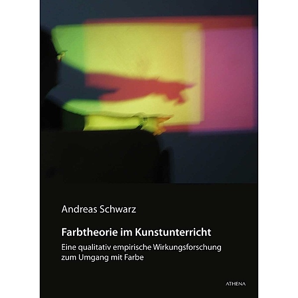 Farbtheorie im Kunstunterricht, Andreas Schwarz