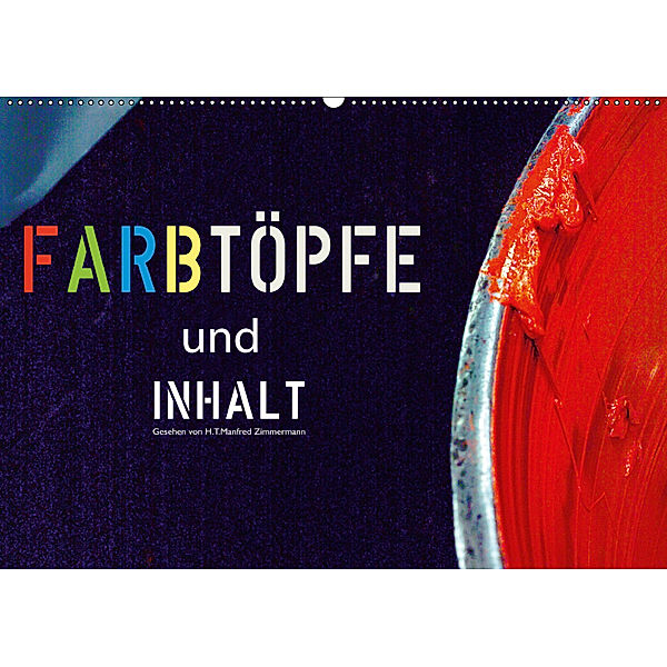 Farbtöpfe und Inhalt (Wandkalender 2019 DIN A2 quer), H.T.Manfred Zimmermann