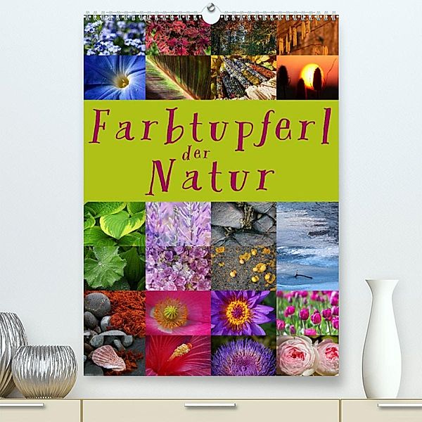 Farbtupferl der Natur (Premium, hochwertiger DIN A2 Wandkalender 2023, Kunstdruck in Hochglanz), Martina Cross