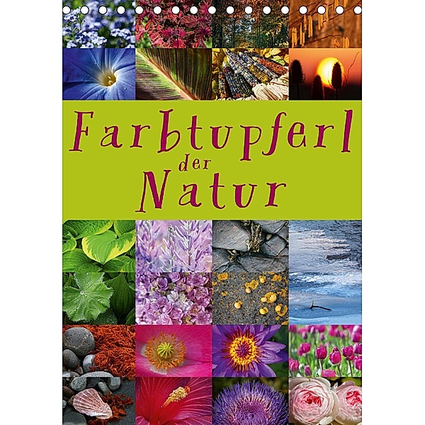 Farbtupferl der Natur (Tischkalender 2021 DIN A5 hoch), Martina Cross