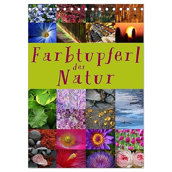 Farbtupferl der Natur (Tischkalender 2024 DIN A5 hoch), CALVENDO Monatskalender, Martina Cross