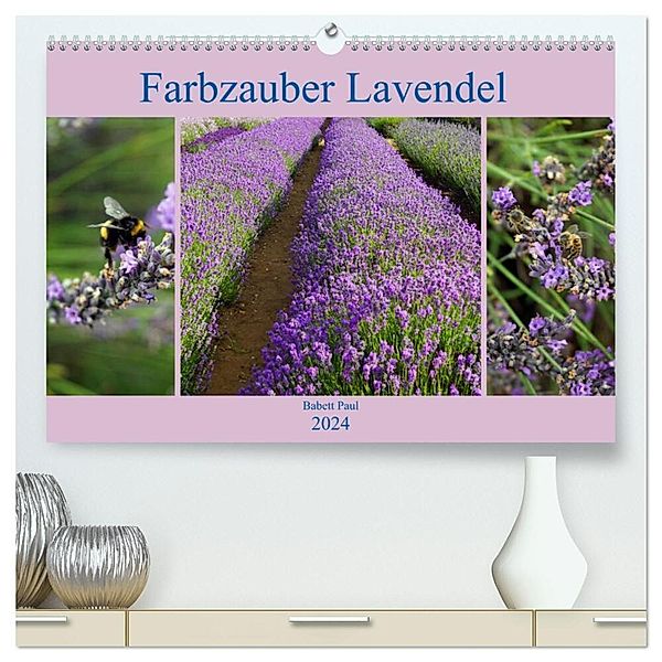 Farbzauber Lavendel (hochwertiger Premium Wandkalender 2024 DIN A2 quer), Kunstdruck in Hochglanz, Babett Paul - Babett's Bildergalerie
