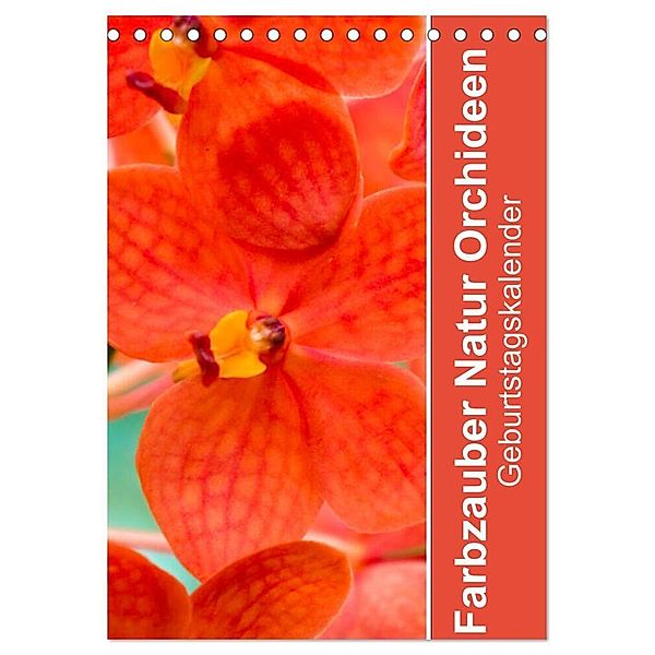 Farbzauber Natur Orchideen - Geburtstagskalender (Tischkalender 2024 DIN A5 hoch), CALVENDO Monatskalender, Babett Paul - Babett's Bildergalerie