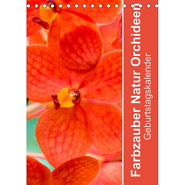 Farbzauber Natur Orchideen - GeburtstagskalenderAT-Version  (Tischkalender 2022 DIN A5 hoch), Babett Paul - Babett's Bildergalerie