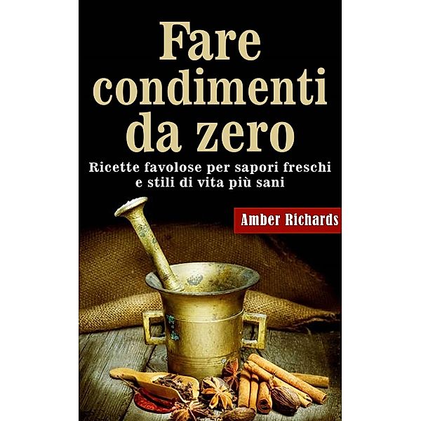 Fare condimenti da zero, Amber Richards