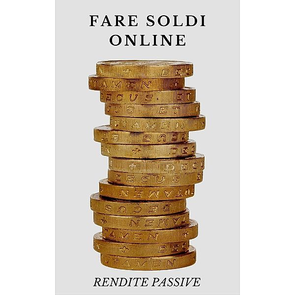 Fare soldi Online (business online), Rendite Passive, Redditi Passivi