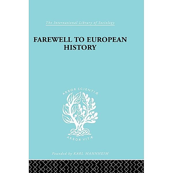 Farewell European Hist  Ils 95 / International Library of Sociology