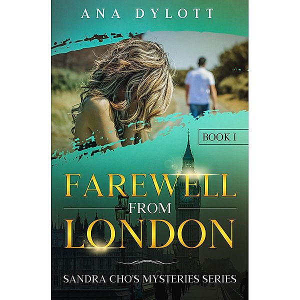 Farewell From London (Sandra Cho's Mystery Series, #1) / Sandra Cho's Mystery Series, Ana Dylott