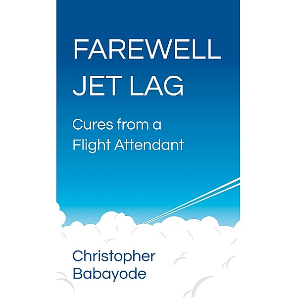 Farewell Jet Lag / Panoma Press, Christopher Babayode