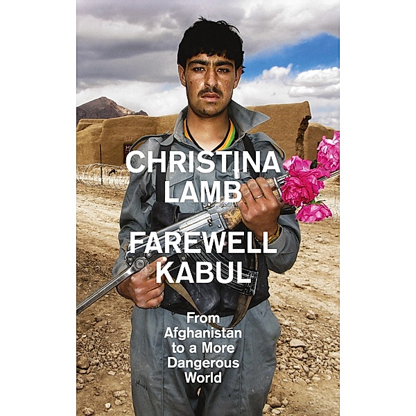 Farewell Kabul, Christina Lamb