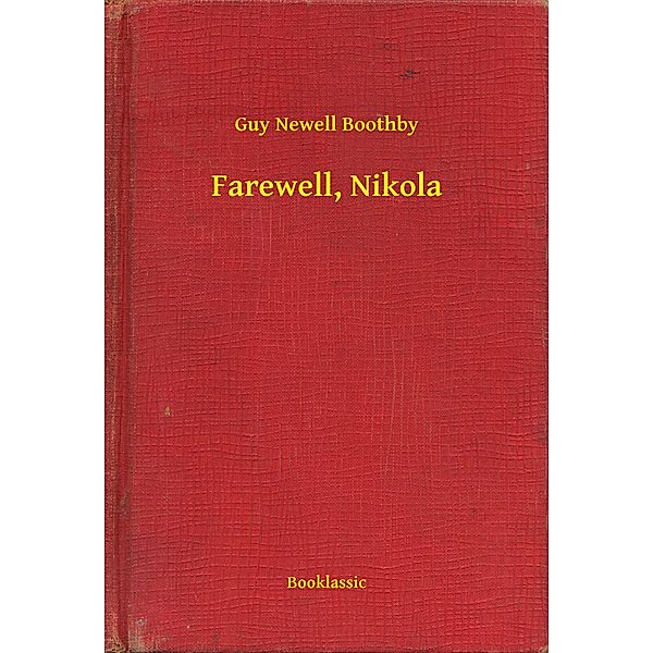 Farewell, Nikola, Guy Newell Boothby