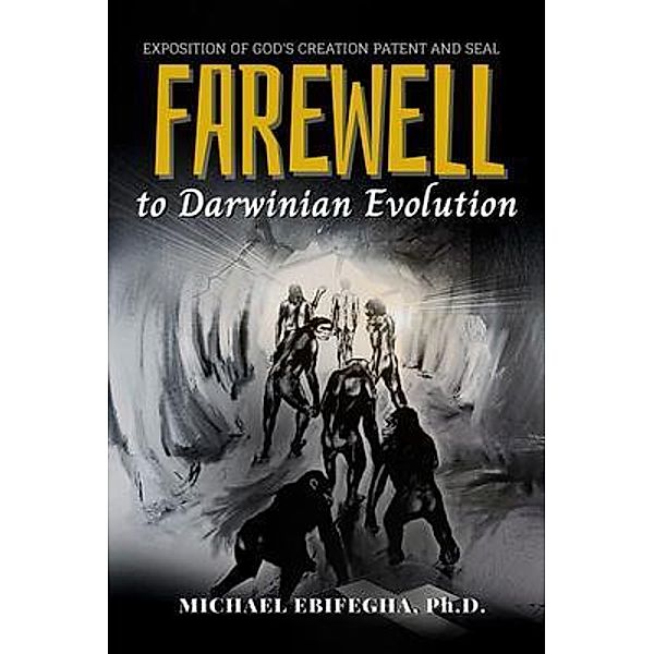Farewell to Darwinian Evolution / Book Savvy International, Michael Ebifegha