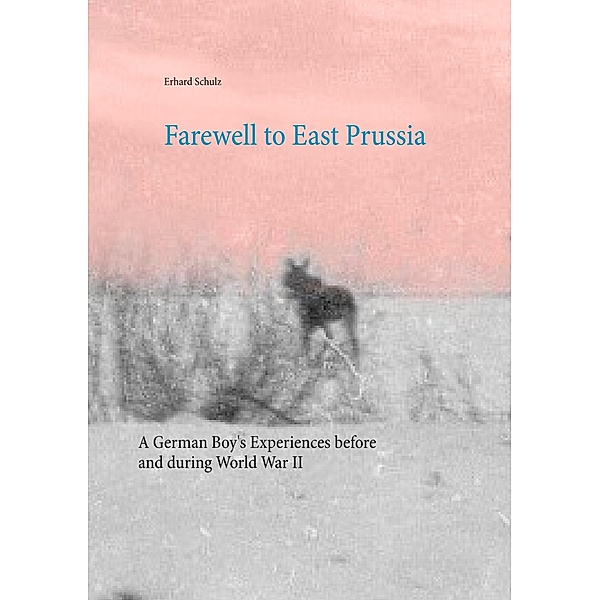 Farewell to East Prussia, Erhard Schulz