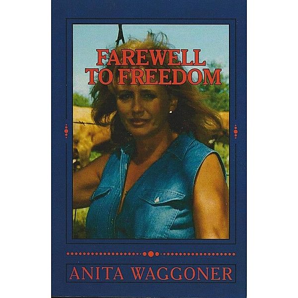 Farewell to Freedom, Anita Waggoner