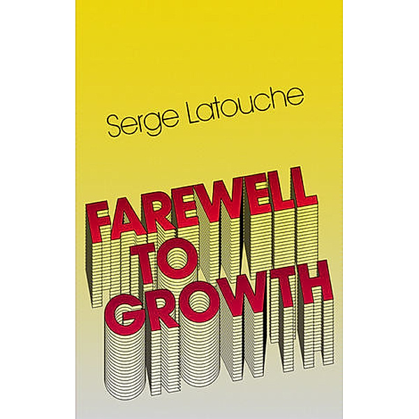 Farewell to Growth, Serge Latouche