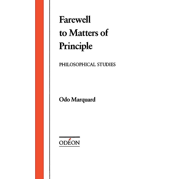 Farewell to Matters of Principle, Odo Marquard