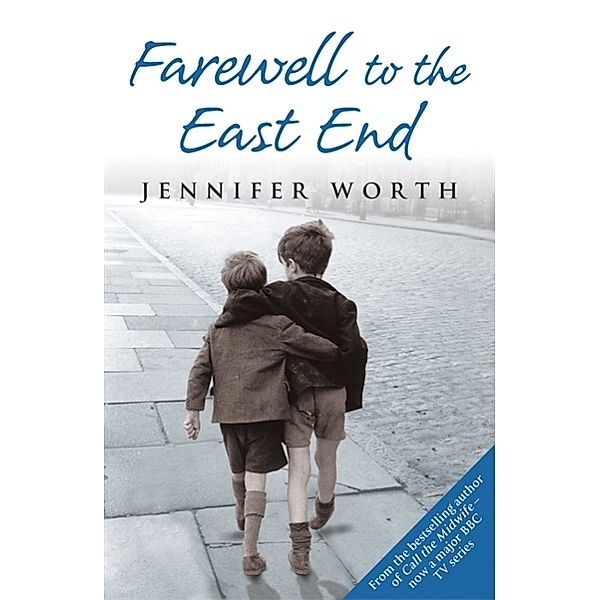 Farewell to the East End, Jennifer Worth
