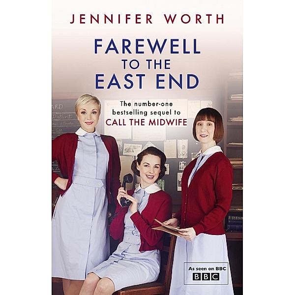 Farewell To The East End / Weidenfeld and Nicholson, Jennifer Worth
