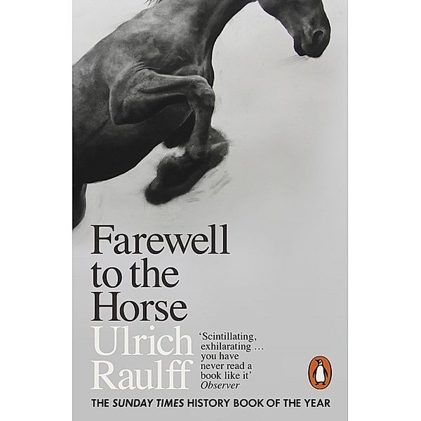 Farewell to the Horse, Ulrich Raulff