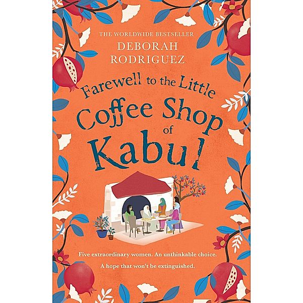 Farewell to The Little Coffee Shop of Kabul, Deborah Rodriguez