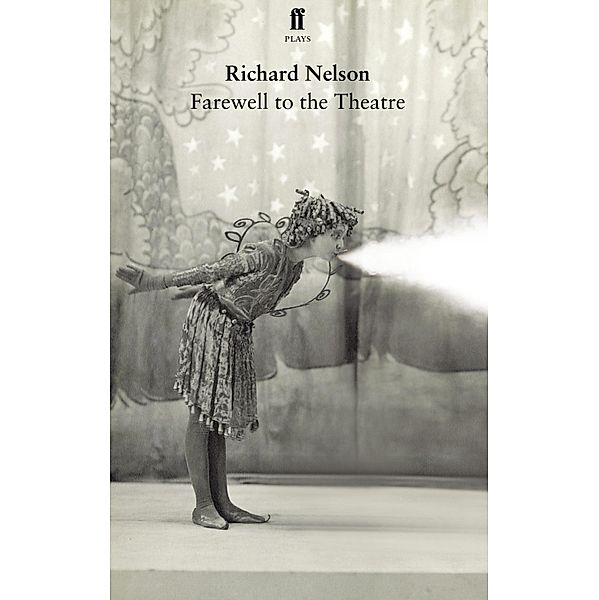 Farewell to the Theatre, Richard Nelson