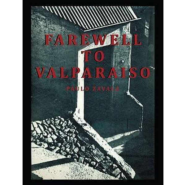 Farewell to Valparaiso, Paulo Zavala