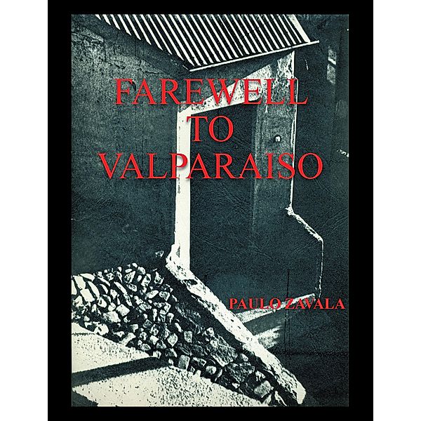 Farewell to Valparaiso, Paulo Zavala