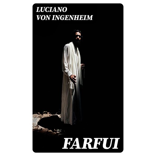 Farfui, Luciano von Ingenheim