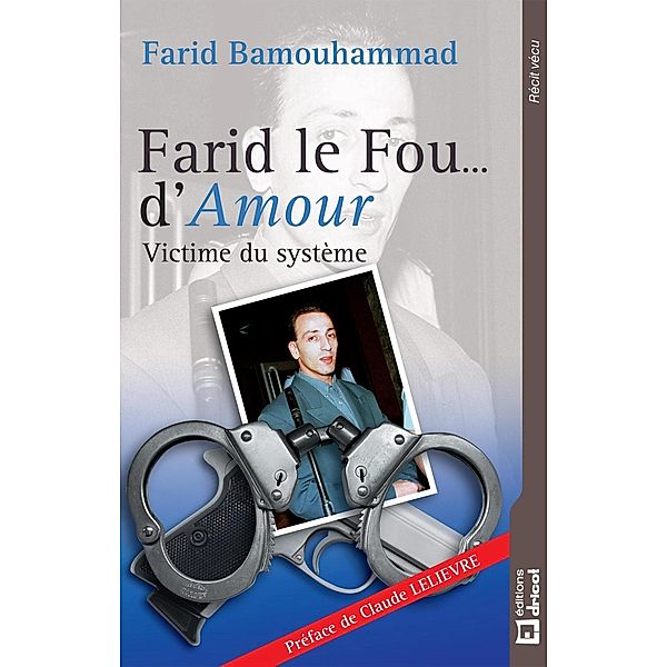 Farid le Fou... d'Amour, Farid Bamouhammad