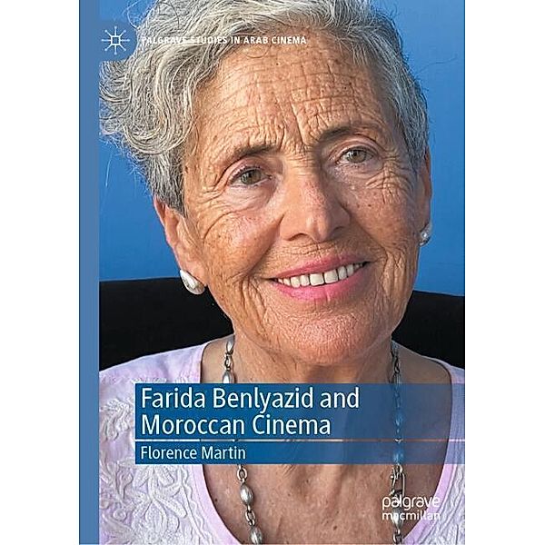 Farida Benlyazid and Moroccan Cinema, Florence Martin