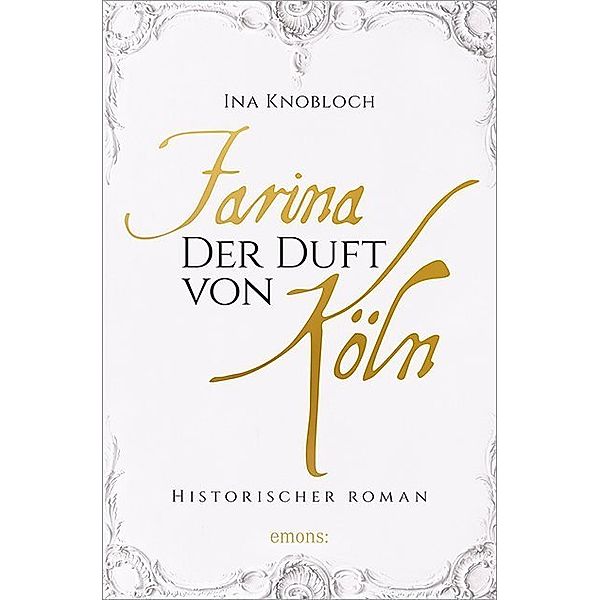 Farina - Der Duft von Köln, Ina Knobloch