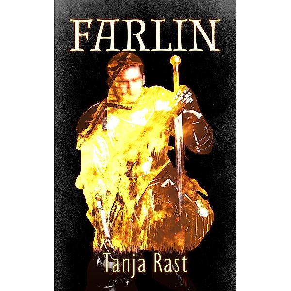 Farlin / Schmachten & Schlachten Bd.5, Tanja Rast