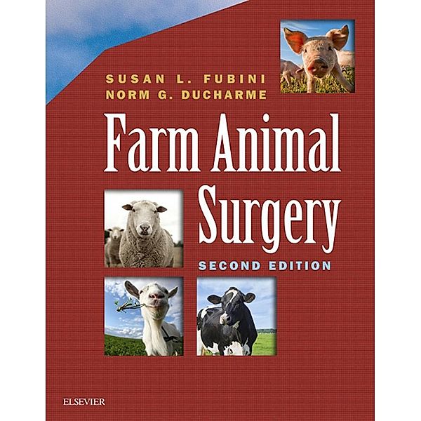 Farm Animal Surgery - E-Book, Susan L. Fubini, Norm Ducharme