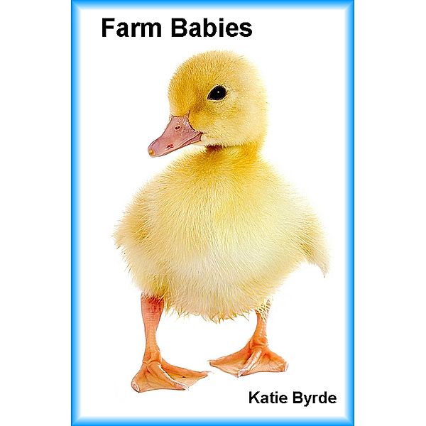 Farm Babies / Katie Byrde, Katie Byrde