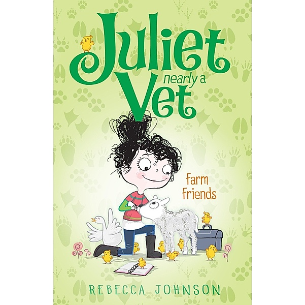 Farm Friends: Juliet, Nearly a Vet (Book 3), Rebecca Johnson