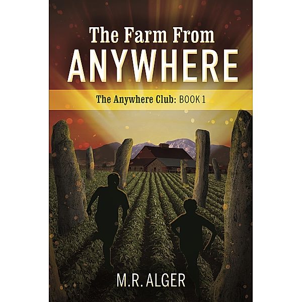 Farm From Anywhere, M. R. Alger
