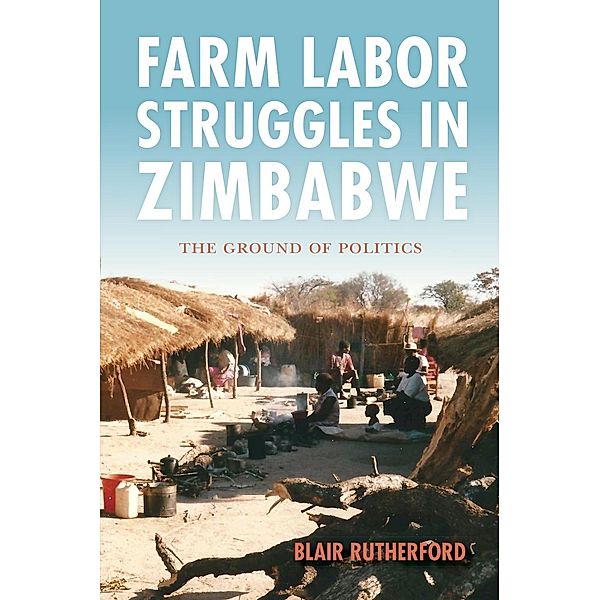 Farm Labor Struggles in Zimbabwe, Blair Rutherford