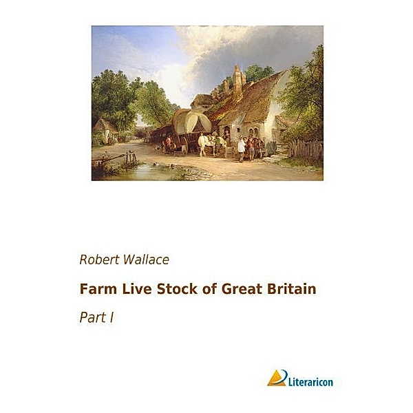 Farm Live Stock of Great Britain, Robert Wallace