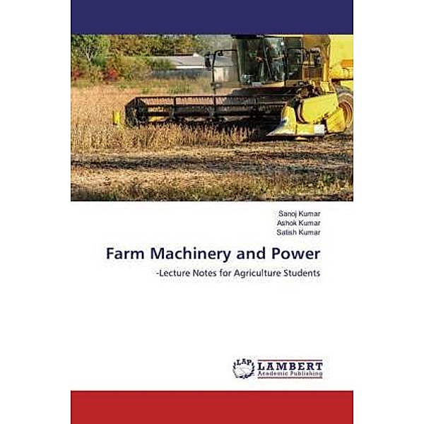 Farm Machinery and Power, Sanoj Kumar, Ashok Kumar, Satish Kumar