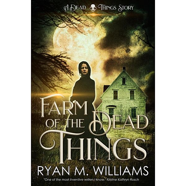 Farm of the Dead Things / Dead Things, Ryan M. Williams