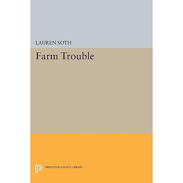 Farm Trouble / Princeton Legacy Library Bd.2184, Lauren Soth