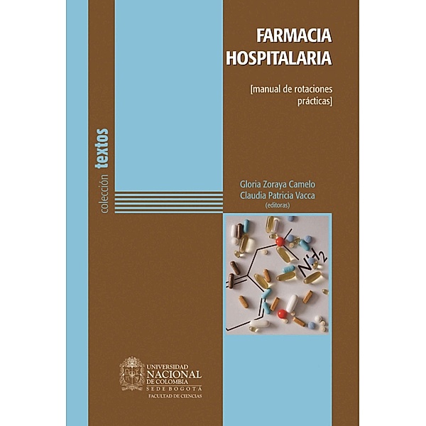 Farmacia hospitalaria (manual de rotaciones prácticas), Gloria Zoraya Camelo, Claudia Patricia Vacca
