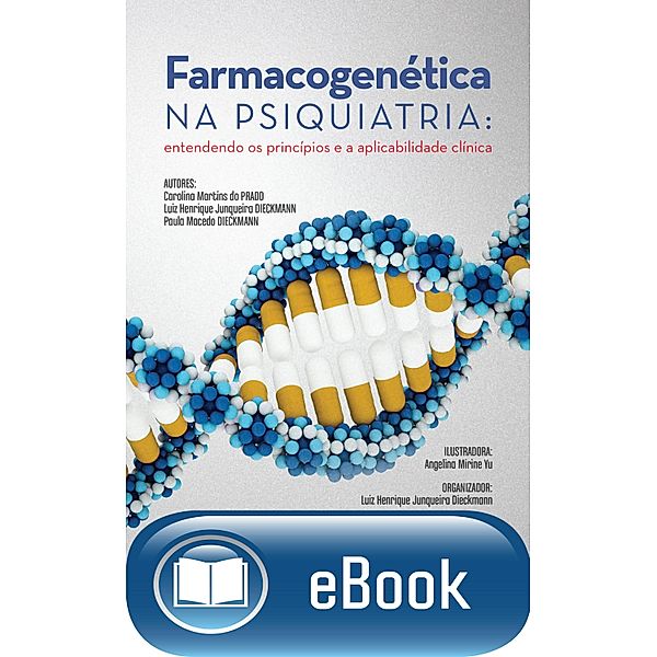 Farmacogenética na psiquiatria, Carolina Martins do Prado, Paula Macedo Dieckmann, Luiz Henrique Junqueira Dieckmann