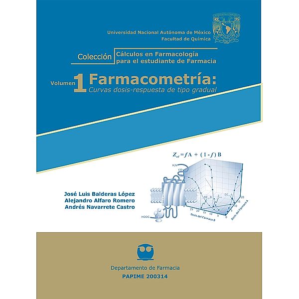 Farmacometría:Curvas dosis-respuesta de tipo gradual. Volumen 1, José Luis Balderas López, Alejandro Alfaro Romero, Andrés Navarrete Castro